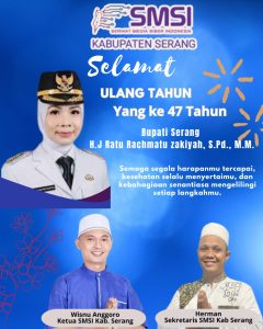 SMSI Kabupaten Serang Mengucapkan Selamat Ulang Tahun ke-47 kepada Hj.Ratu Rachmatu Zakiyah , S.Pd., M.M