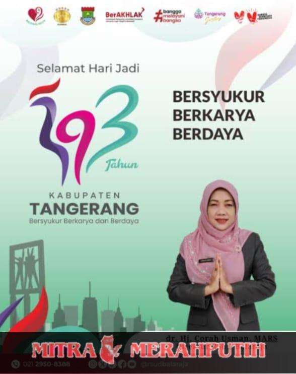 Dirut RSUD Balaraja Mengucapkan Selamat Hari Jadi Kabupaten Tangerang ke 393 tahun ” Bersyukur, Berkarya, Berdaya