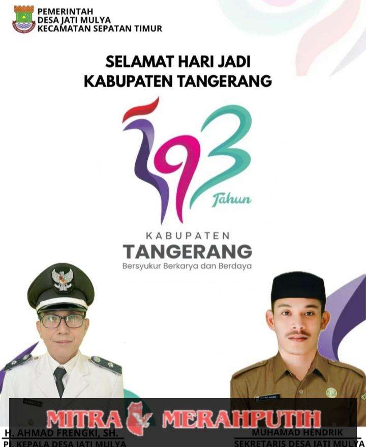 Pemerintah Desa Jati Mulya’ Mengucapkan Selamat Hari Jadi Kabupaten Tangerang ke 393 tahun ” Bersyukur, Berkarya, Berdaya