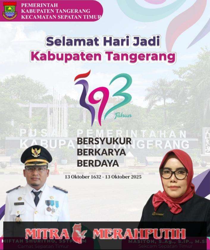 Pemerintah Kecamatan Sepatan Timur’ Mengucapkan Selamat Hari Jadi Kabupaten Tangerang ke 393 tahun ” Bersyukur, Berkarya, Berdaya