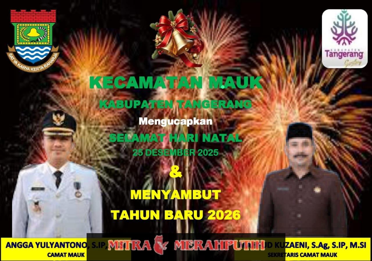 Keluarga Besar Kecamatan Mauk Mengucapkan Selamat “NATARU” 2025-2026