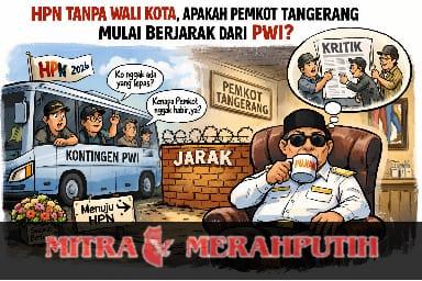 HPN Tanpa Wali Kota, Apakah Pemkot Tangerang Mulai Berjarak dari PWI..?