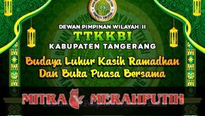TTKKBI DPW II Kabupaten Tangerang Gelar Buka Puasa Bersama Bertema “Budaya Luhur Kasih Ramadhan” TTKKBI DPW II Kabupaten Tangerang Gelar Buka Puasa Bersama Bertema “Budaya Luhur Kasih Ramadhan”