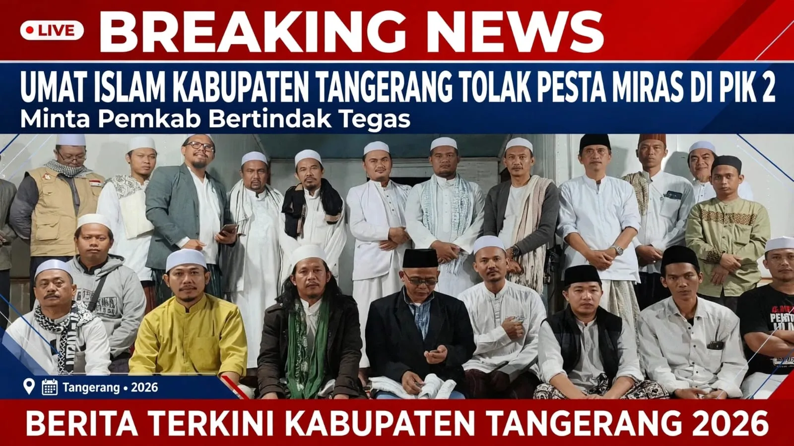 Umat Islam Kabupaten Tangerang Tegas Menolak Rencana Pesta Miras di PIK 2 Tahun 2026