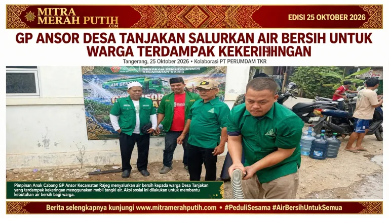 GP Ansor Desa Tanjakan Salurkan Air Bersih untuk Warga Terdampak Kekeringan, Kolaborasi dengan PT PERUMDAM TKR Kabupaten Tangerang